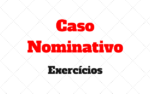Caso Nominativo Exercícios
