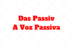 Das Passiv – A Voz Passiva no Alemão: Como é?